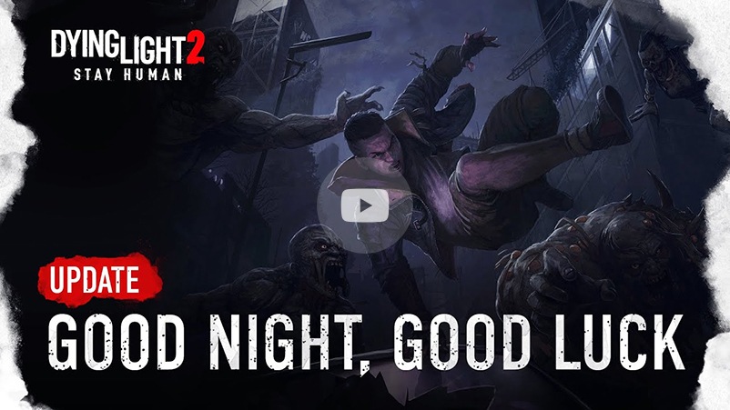 Dying Light 2 Stay Human - Good Night, Good Luck Update